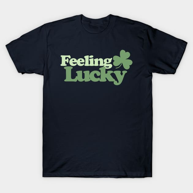 Feeling Lucky T-Shirt by Wayward Purpose